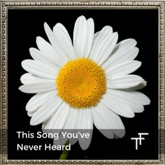 This Song You've Never Heard (Acoustic)