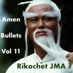 Amen Bullets Vol 11. (Five Point Palm Exploding Heart Technique Mix) Rikochet 2020