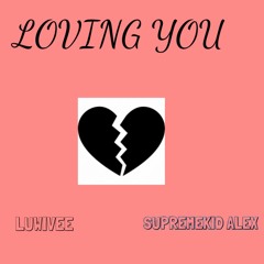 Loving You (ft. Luwivee)