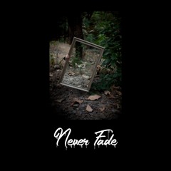 Never Fade (Prod. Vital)