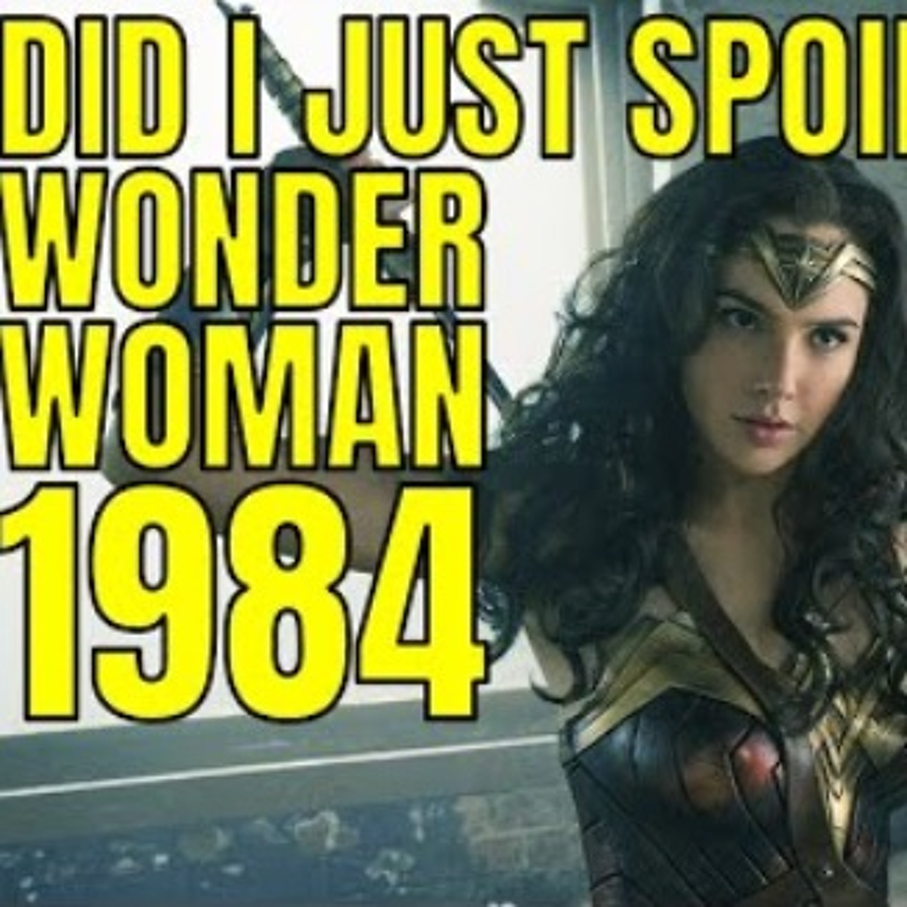 Did I Just Spoil Wonder Woman 1984? episode artwork