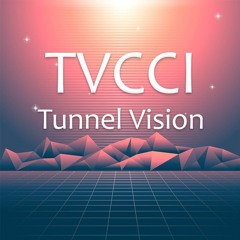 Tvcci - Tunnel Vision