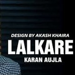 Karan Aujla Lalkare Full Song New Leak Song Latest Punjabi Song 2020