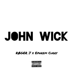 John wick • RØGER J x Ephrem Curry