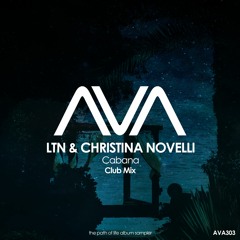 AVA303 - LTN & Christina Novelli - Cabana (Club Mix) *Out Now*