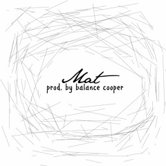 Mat - Ano (Prod. by balance cooper)