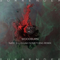 Woodburn (Nate S.U & Elijah Something Remix) - Set Mo