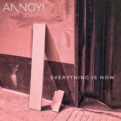 Everything Is Now