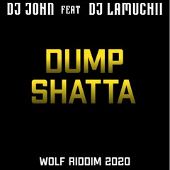 DJ JOHN Feat DJ LAMUCHII - Dump Shatta - Wolf Riddim [Remake Stylo G 2020]