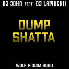 DJ JOHN Feat DJ LAMUCHII - Dump Shatta - Wolf Riddim [Remake Stylo G 2020]