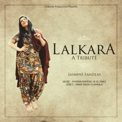 Lalkara - Jasmine Sandlas ft Sharan Shergill & Lil Daku