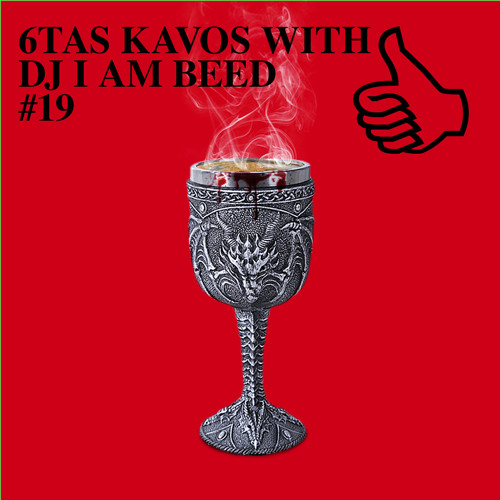 6TAS KAVOS WITH DJ I AM BEED #19