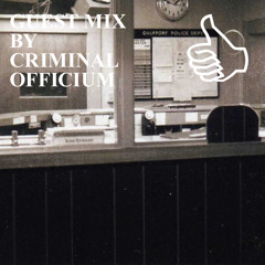 GUEST MIX BY CRIMINAL OFFICIUM