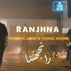 Ranjhna - Mustafa Zahid & Yashal Shahid