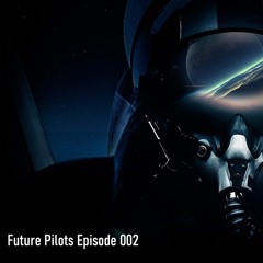 Future Pilots Episode 002