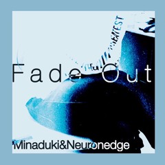 Fade Out (prod.Neuronedge)