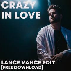 Crazy In Love - Beyonce & Jay-Z - [Lance West Edit] #freedownload