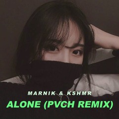 Marnik & KSHMR - Alone feat. Anjulie & Jeffrey Jey (PVCH Remix)