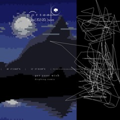 Porter Robinson - Get Your Wish (Disphing Remix)