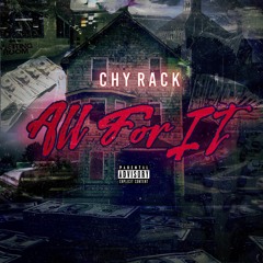 Chy Rack- All For It