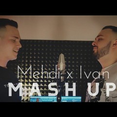 Mehdi X Ivan - Mash Up