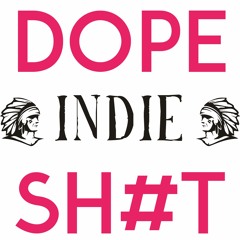 Dope Indie Sh#t 01