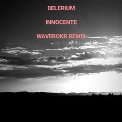 Delerium - Innocente (Waverokr Remix)