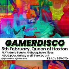 GamerDisco - Queen of Hoxton, 5th February 2020