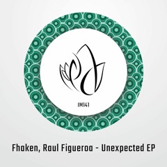 IM141 - Fhaken, Raul Figueroa - UNEXPECTED EP