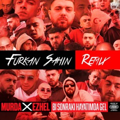 Murda & Ezhel - Bi Sonraki Hayatımda Gel (Furkan Sahin Remix)