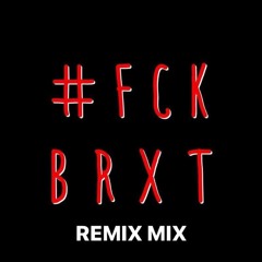 Fuck Brexit Majix Remix Mix