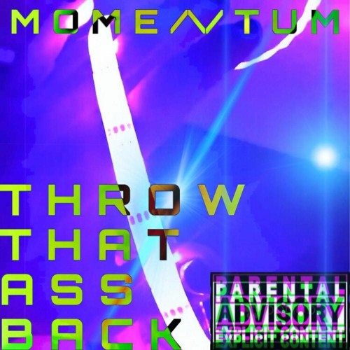Stream Throw That Ass Back by Momentum Listen online for  image