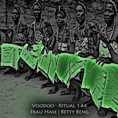 Frau Hase | Betty Beng -- Voodoo - Ritual 144 @ Fnoob - Techno Radio