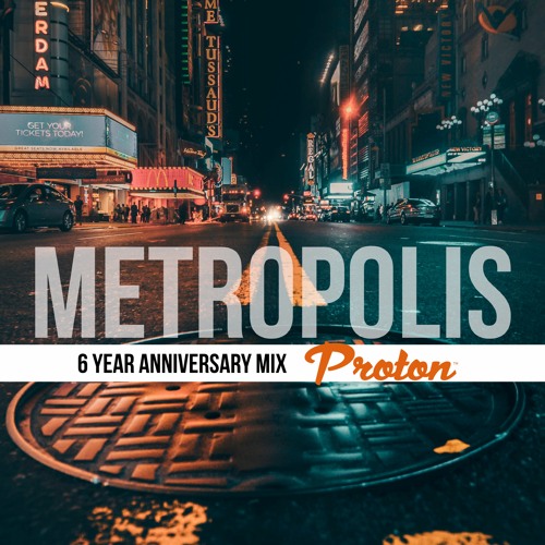 Metropolis 072 (6 Year Anniversary) [PROTON RADIO]