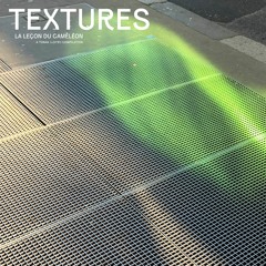 TONAK Présente : Textures (la leçon du caméléon)