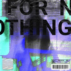 for nothing. (remix/cover)
