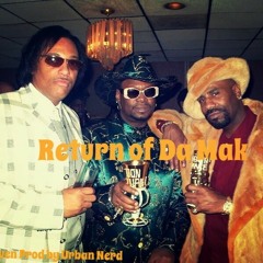 Return of Da Mak Prod. Urban Nerd