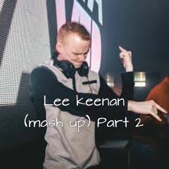 Lee Keenan mash up part2