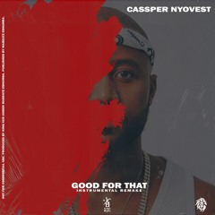 Cassper Nyovest - Good For That Instrumental Remake (Prod. By King Kus)