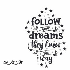 Follow your dreams - Feb 20