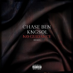 CHASE BEN X KNGSOL - No Guidance Remix