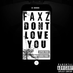 FAxZ- Don't Love You