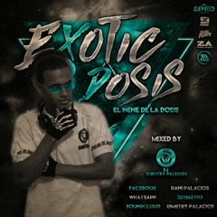 EXOTIC DOSIS VOL.7 (EL NENE DELA DOSIS