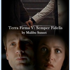 XF: TF Part 5: Semper Fidelis Chapter 10 by malibusunset - MA