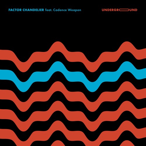 UNDERGROUND feat. Cadence Weapon