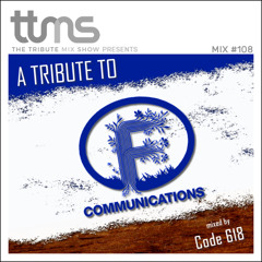 #108 - A Tribute To F-Communications - mixed by Code618