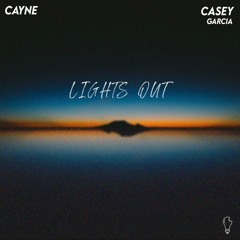 Lights Out - Cayne (feat. Casey Garcia)