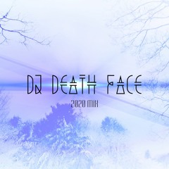 Dj Death Face - 2020 Mix