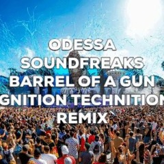 Odessa Soundfreaks - Barrel Of A Gun (Ignition Technitian Remix)