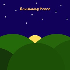 Envisioning Peace (wip)